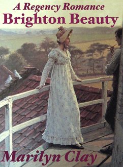 Brighton Beauty - A Regency Romance (eBook, ePUB) - Clay, Marilyn