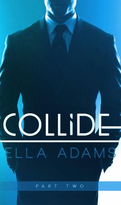 Collide #2 (Collide - Billionaire Romance Series, #2) (eBook, ePUB) - Adams, Ella