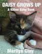 Daisy Grows Up: A Kitten Baby Book... - Bild 1