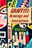 Graffiti: Drawings and Inscriptions (New Graffiti Photo Trips, #1) (eBook, ePUB)