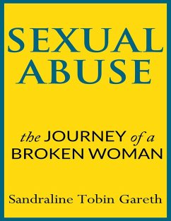 Sexual Abuse: The Journey of a Broken Woman (eBook, ePUB) - Gareth, Sandraline Tobin