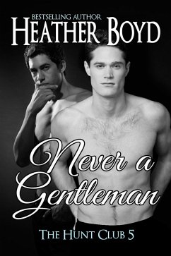 Never a Gentleman (Hunt Club, #5) (eBook, ePUB) - Boyd, Heather