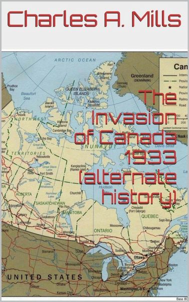 The Invasion of Canada 1933 (alternate history) (eBook, ePUB)