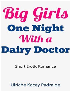 Cover Big Girls One Night with a Dairy Doctor (Short Erotic Romance) (eBook, ePUB)