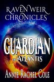 Guardian of Atlantis (Raven Weir Chronicles, #1) (eBook, ePUB) Guardian of Atlantis (Raven Weir Chronicles, #1) (eBook, ePUB)