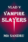 Vampire Slayers (Vlad V, #3) (eBook, ePUB)