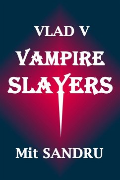 Vampire Slayers (Vlad V, #3) (eBook, ePUB) - Sandru, Mit