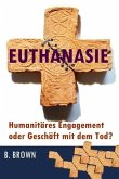 Euthanasie - Humanitäres Engagement oder Geschäft mit dem Tod? (eBook, ePUB)