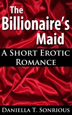 Cover The Billionaire's Maid (A Short Erotic Romance) (eBook, ePUB)