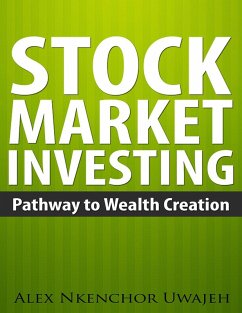 Stock Market Investing: Pathway to Wealth Creation (eBook, ePUB) - Uwajeh, Alex Nkenchor