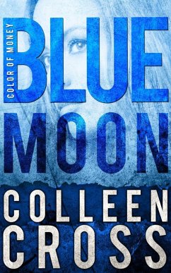 Cover Blue Moon, A Katerina Carter Color of Money Mystery (eBook, ePUB)