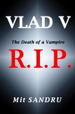 R.I.P., The Death of a Vampire (Vlad V, #2) (eBook, ePUB)