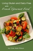 Living Gluten and Dairy-Free with French Gourmet Food (eBook, ePUB)