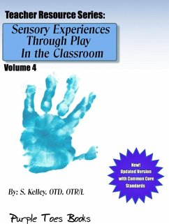 Sensory Experiences Through Play in the Classroom (Teachers Resource Series, #4) (eBook, ePUB) - Kelley, S.