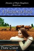 A Decision of Faith (Dreams of Plain Daughters, #4) (eBook, ePUB) A Decision of Faith (Dreams of Plain Daughters, #4) (eBook, ePUB)