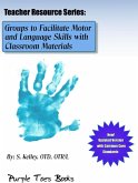 Groups to Facilitate Motor and Language Skills with Classroom Materials (Teachers Resource Series, #1) (eBook, ePUB)