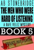The Men Who Were Hard of Listening -- Rafe Velez Mystery 5 (Rafe Velez Mysteries, #5) (eBook, ePUB)