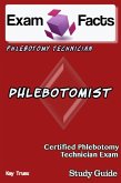 Exam Facts CPT Certified Phlebotomy Technician Exam Study Guide (eBook, ePUB)