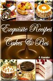 Exquisite Recipes: Cakes and Pies (1) (eBook, ePUB)