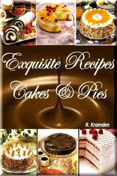 Cover Exquisite Recipes: Cakes and Pies (1) (eBook, ePUB)