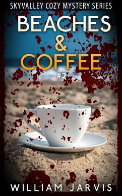 Beaches & Coffee #2 (Skyvalley Cozy Mystery Series) (eBook, ePUB) - Jarvis, William