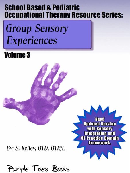 Group Sensory Experiences (School Based & Pediatric Occupational Therapy Resource Series, #3) (eBook, ePUB) Group Sensory Experiences (School Based & Pediatric Occupational Therapy Resource Series, #3) (eBook, ePUB)