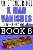 A Man Vanishes-- Rafe Velez Mystery 8 (Rafe Velez Mysteries, #8) (eBook, ePUB)