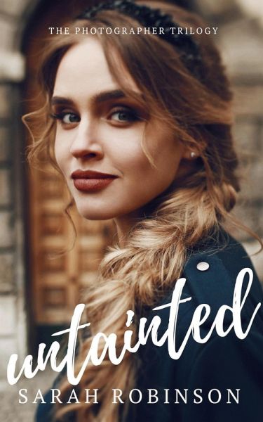 Untainted (The Photographer Trilogy, #3) (eBook, ePUB) Untainted (The Photographer Trilogy, #3) (eBook, ePUB)