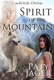 Spirit of the Mountain (Spirit Trilogy, #1) (eBook, ePUB) Spirit of the Mountain (Spirit Trilogy, #1) (eBook, ePUB)