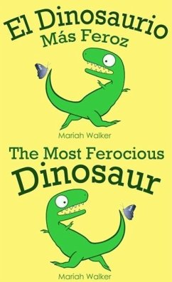 Cover El Dinosaurio Más Feroz / The Most Ferocious Dinosaur (Español y Ingles) (eBook, ePUB)