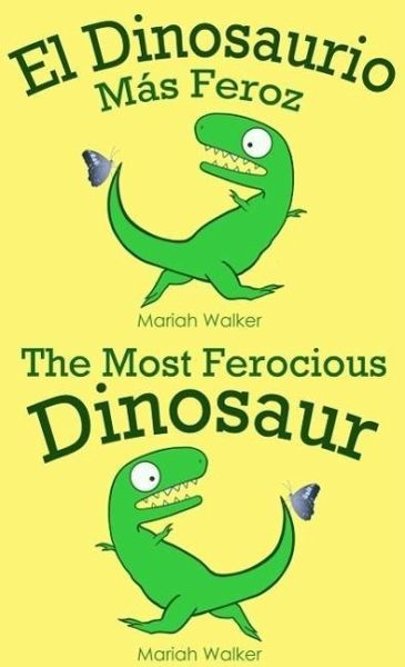 El Dinosaurio Más Feroz / The Most Ferocious Dinosaur (Español y Ingles) (eBook, ePUB) El Dinosaurio Más Feroz / The Most Ferocious Dinosaur (Español y Ingles) (eBook, ePUB)