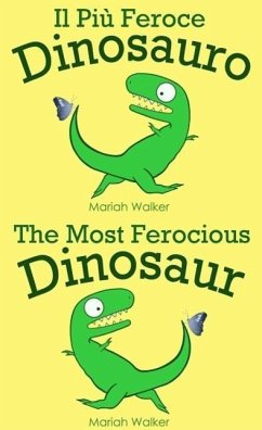Cover Il Più Feroce Dinosauro / The Most Ferocious Dinosaur (italiano e inglese) (eBook, ePUB)