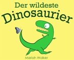 Der wildeste Dinosaurier (eBook, ePUB)