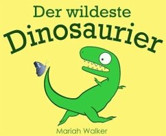 Cover Der wildeste Dinosaurier (eBook, ePUB)
