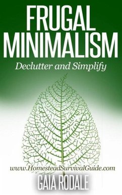 Frugal Minimalism: Declutter and Simplify (eBook, ePUB) - Rodale, Gaia