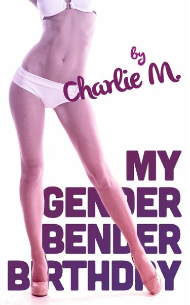 My Gender Bender Birthday (eBook, ePUB) My Gender Bender Birthday (eBook, ePUB)
