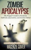 Zombie Apocalypse: The Prepper's Guide to Pandemic Outbreak, Quarantine, and Zombie Fallout (Survival Family Basics - Preppers Survival Handbook Series) (eBook, ePUB)