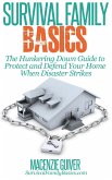 The Hunkering Down Guide to Protect and Defend Your Home When Disaster Strikes (Survival Family Basics - Preppers Survival Handbook Series) (eBook, ePUB)