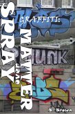 Graffiti: Spray over Matter (New Graffiti Photo Trips, #5) (eBook, ePUB)