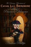 Prisoner's Dilemma (The Daring Adventures of Captain Lucy Smokeheart, #7) (eBook, ePUB)