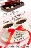 The Price of a Good Cup of Coffee: A Lesbian Romance Short (eBook, ePUB)