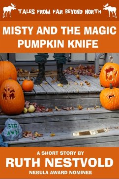 Misty and the Magic Pumpkin Knife (Tales From Far Beyond North) (eBook, ePUB) - Nestvold, Ruth