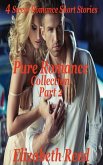 Pure Romance Collection Part 2: 4 Sweet Romance Short Stories (eBook, ePUB)