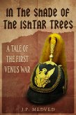 In the Shade of the Ishtar Trees: A Tale of the First Venus War (a steampunk short story) (eBook, ePUB)