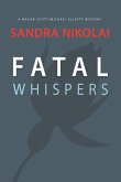 Fatal Whispers (Megan Scott/Michael Elliott Mystery, #2) (eBook, ePUB) Fatal Whispers (Megan Scott/Michael Elliott Mystery, #2) (eBook, ePUB)