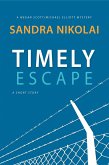 Timely Escape (Megan Scott/Michael Elliott Mystery: A Short Story) (eBook, ePUB)