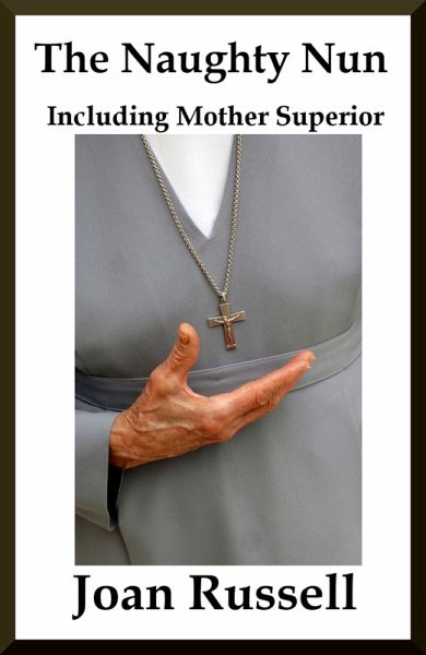Including Mother Superior (The Naughty Nun, #2) (eBook, ePUB)