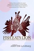 Fish Eats Lion: New Singaporean Speculative Fiction (eBook, ePUB) Fish Eats Lion: New Singaporean Speculative Fiction (eBook, ePUB)