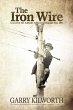 The Iron Wire: A novel of the Adelaide... - Bild 1