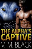 Taken: The Alpha's Captive BBW/Werewolf Romance #1 (BBW Shifter Werewolf Romance, #1) (eBook, ePUB)